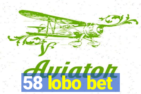 58 lobo bet